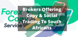 Brokers Offering Copy Trading & Social Trading To South Africans