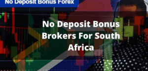 Brokers Offering No Deposit & Deposit Bonus For South Africans